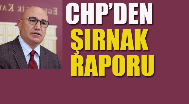 CHP'den Şırnak Raporu