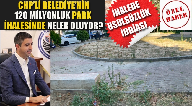 CHP'li Belediyesi'nin 120 Milyonluk Park İhalesinde Neler Oluyor?