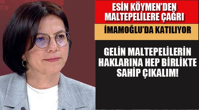 Esin Köymen'den Maltepelilere Çağrı