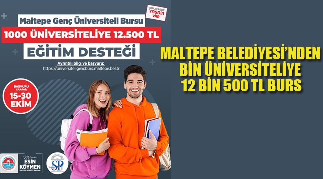 Maltepe Belediyesi'nden Bin Üniversiteliye 12 Bin 500 TL Burs