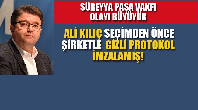 Maltepe Süreyya Paşa Vakfı Olayı. Ali Kılıç Gizli Protokol İmzalamış!