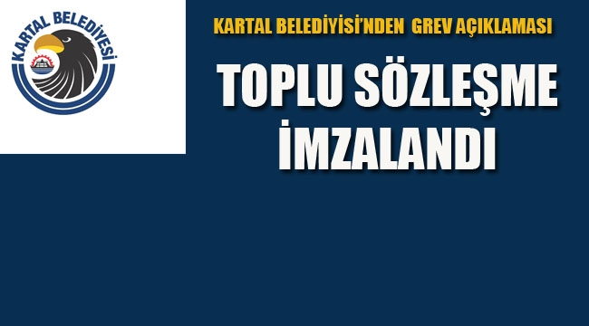 Kartal Belediyesi'nden Grev Açıklaması "Toplu Sözleşme İmzalandı"