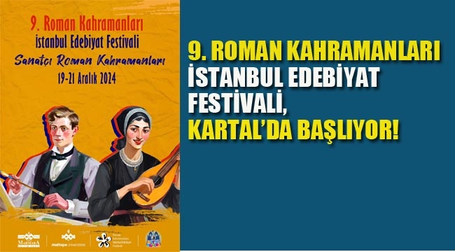 9. Roman Kahramanları İstanbul Edebiyat Festivali, Kartal'da Başlıyor!