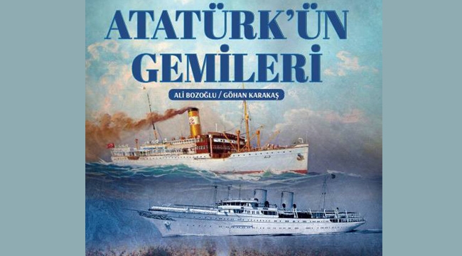 "Atatürk'ün Gemileri" Kitabı Okuyucuyla Buluştu