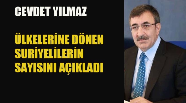 Cevdet Yılmaz, Ülkelerine Dönen Suriyelilerin Sayısını Açıkladı